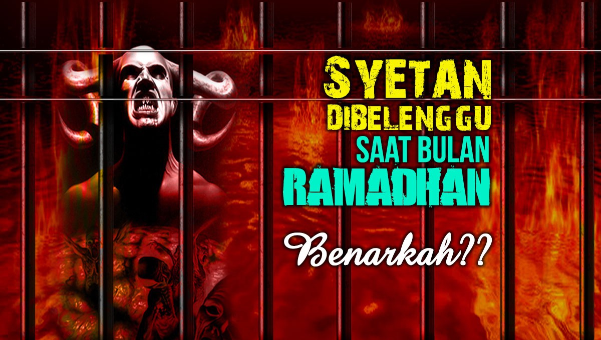 benarkah-syetan-dibelenggu-di-bulan-ramadhan